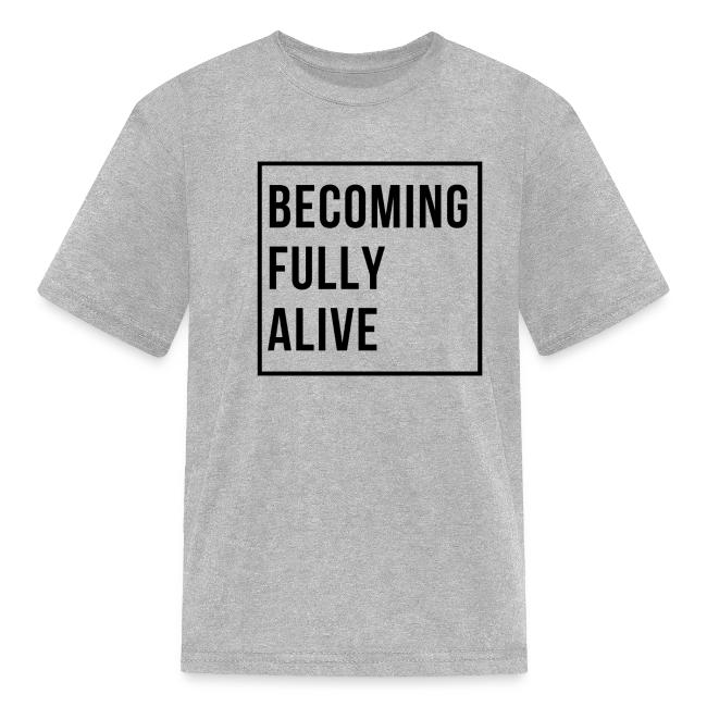 Becoming Fully Alive (in Black)