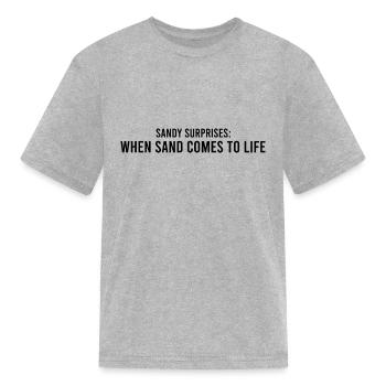 Sand Sculptor, Sand Castle Lover, Sand Art - Kid's T-Shirt - heather gray - Front