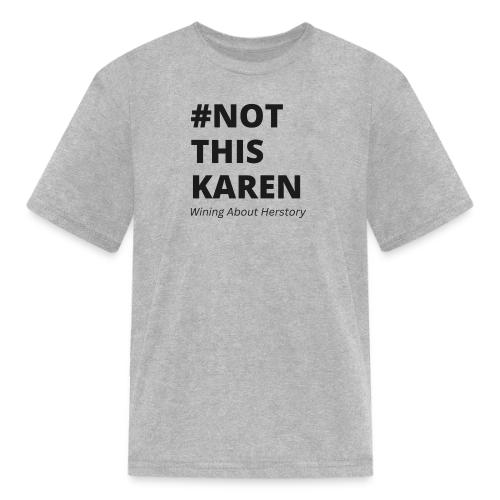 #NotThisKaren Black - Kid's T-Shirt