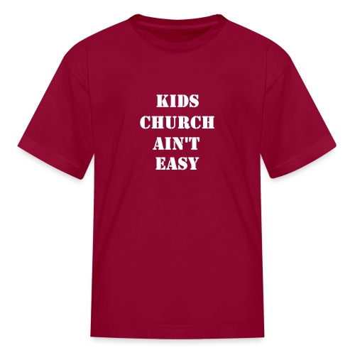 Kids Church Ain't Easy - Kids' T-Shirt