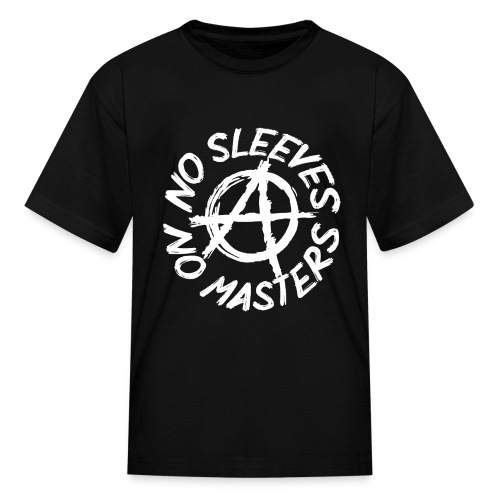 NO SLEEVES NO MASTERS - Kids' T-Shirt