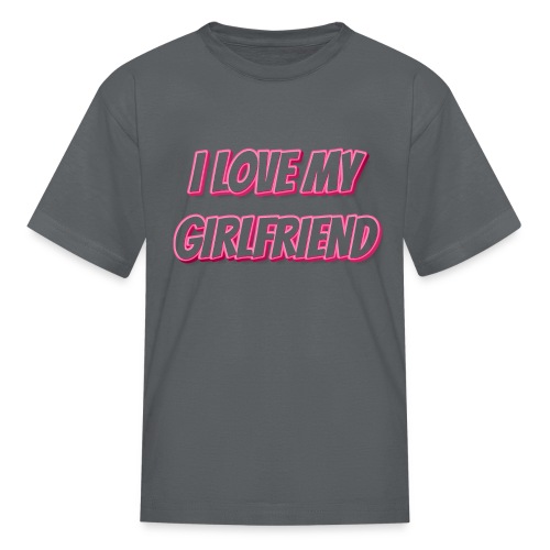 I Love My Girlfriend T-Shirt - Customizable - Kids' T-Shirt