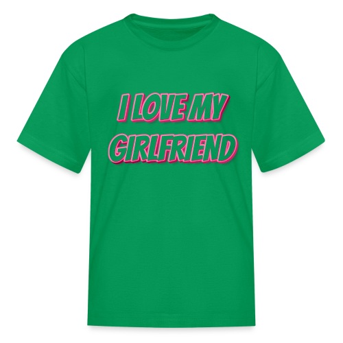 I Love My Girlfriend T-Shirt - Customizable - Kids' T-Shirt