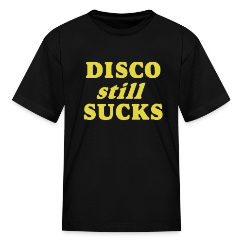 DISCO still SUCKS - Kids' T-Shirt