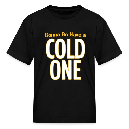 Gonna Go Have a Cold One (Draft Day) - Kids' T-Shirt