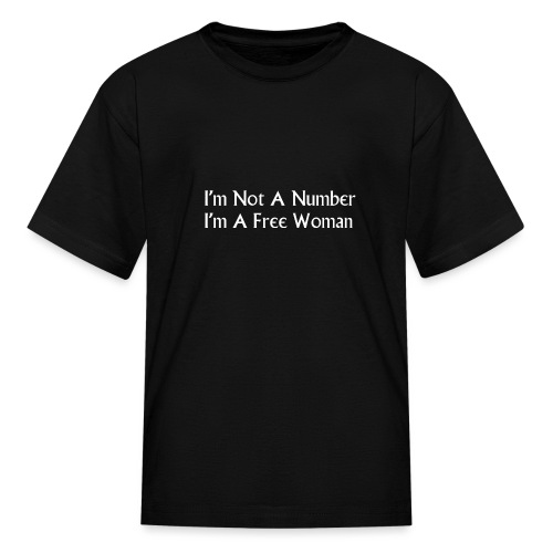 I'm Not A Number I'm A Free Woman - Kids' T-Shirt