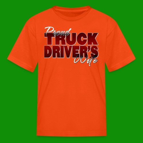 Proud Truck Driver's Wife - Kids' T-Shirt