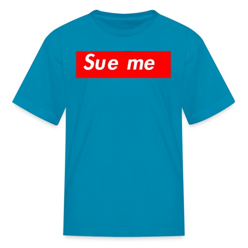 sue me (supreme parody) - Kids' T-Shirt