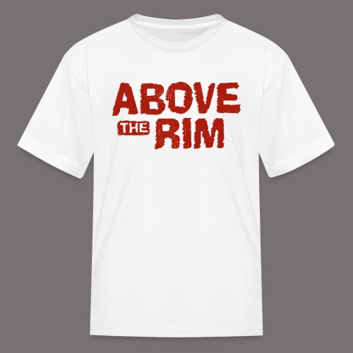Above the Rim - Kids' T-Shirt
