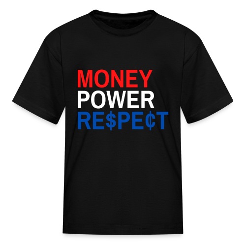 Money Power Respect (Red, White & Blue with $ & ¢) - Kids' T-Shirt