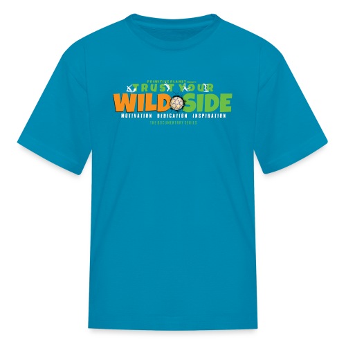 Trust Your WILD Side - Kids' T-Shirt