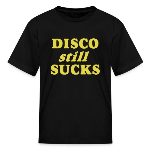 DISCO still SUCKS - Kids' T-Shirt