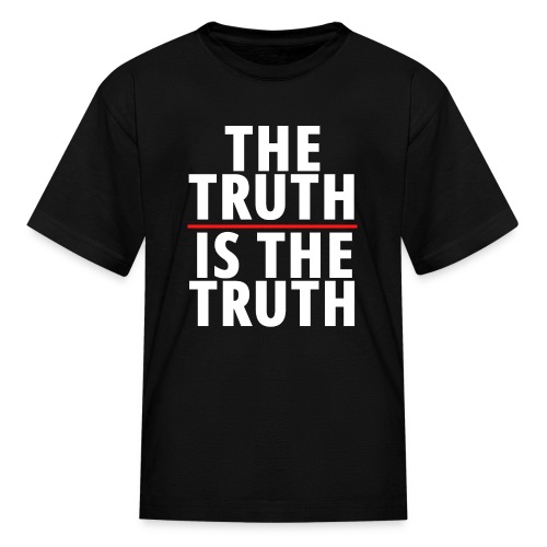 The Truth Is The Truth - Kids' T-Shirt