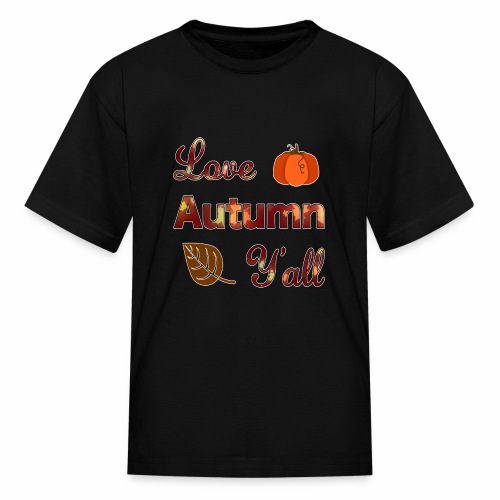 Love Autumn Y'all Fall Season Leaf Foliage Gourd. - Kids' T-Shirt