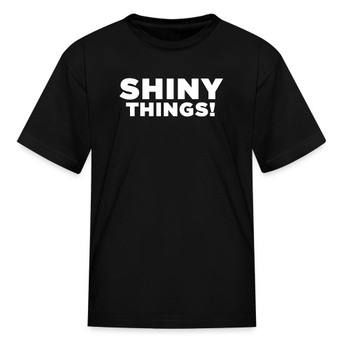 Shiny Things. Funny ADHD Quote - Kids' T-Shirt