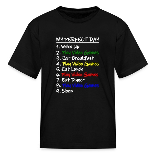 My Perfect Day Funny Video Games Quote For Gamers - Kids' T-Shirt