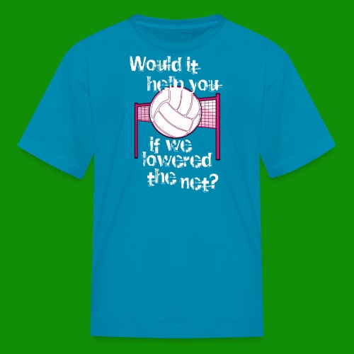 Volleyball Lower the Net - Kids' T-Shirt