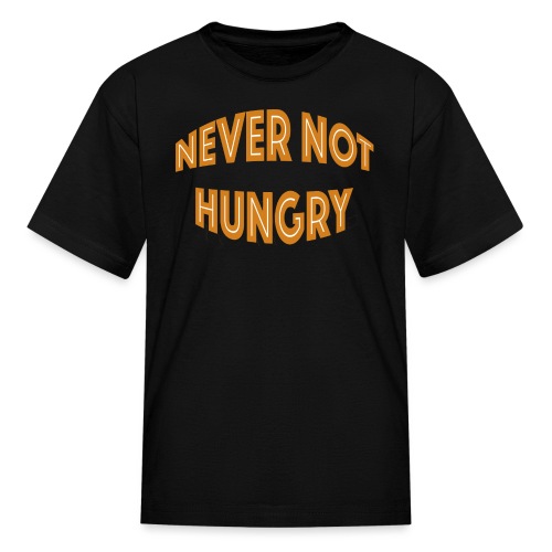 Never Not Hungry - Kids' T-Shirt