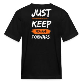 Just Keep Moving Forward - Kid's T-Shirt - black - Back