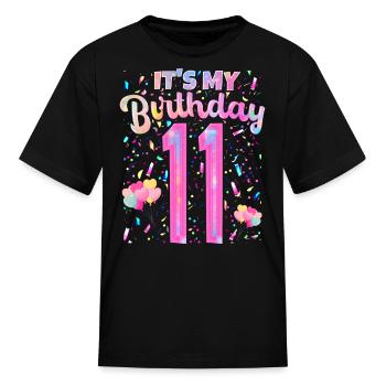 My 11th birthday 11 years girl gift eleven - Kid's T-Shirt - black - Front