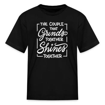 The couple that grinds together shines together - Kid's T-Shirt - black - Front