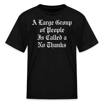 No Thanks Gothic Quote Tee - Kid's T-Shirt - black - Front