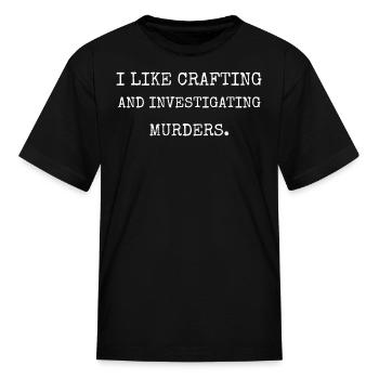 True Crime And Crafting Funny Gift - Kid's T-Shirt - black - Front