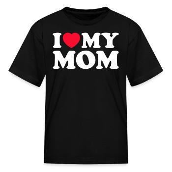 I Love My Mom Cute Mothers Day Gift - Kid's T-Shirt - black - Front