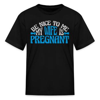 my wife is pregnant - Kid's T-Shirt - black - Front