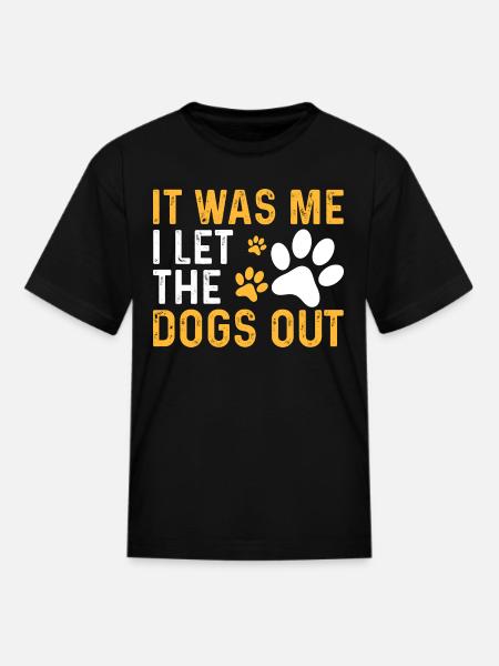 I Let The Dogs Out Funny Dog Lover - Kid's T-Shirt - black