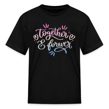 TOGETHER FOREVER - Kid's T-Shirt - black - Front