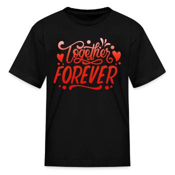 together forever - Kid's T-Shirt - black - Front