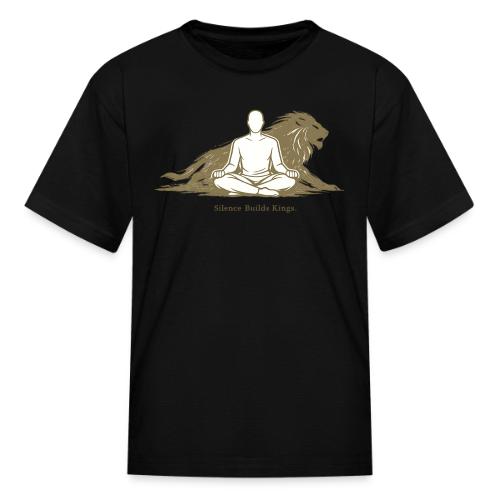 Silence Builds Kings Meditation Lion - Kid's T-Shirt