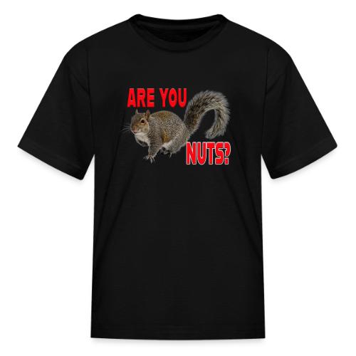 Are You Nuts? - Kid's T-Shirt