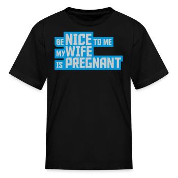 my wife is pregnant - Kid's T-Shirt - black - Front