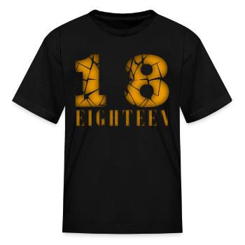 18 years old, birth saying - Kid's T-Shirt - black - Front