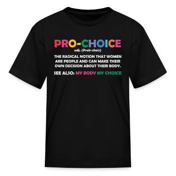 Pro Choice - Kid's T-Shirt - black - Front
