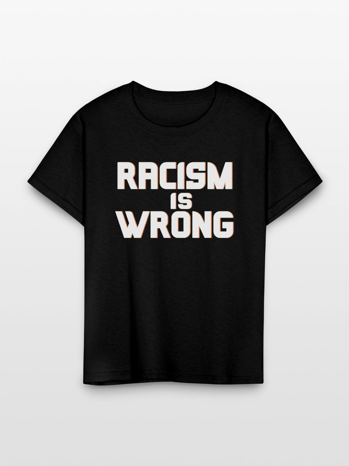 Racism Is Wrong - Kid's T-Shirt - black - Front