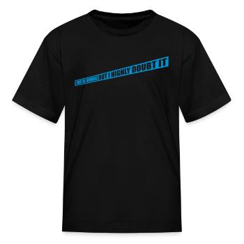 I may be wrong - Kid's T-Shirt - black - Front