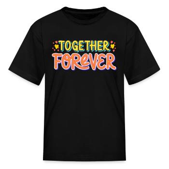 together forever - Kid's T-Shirt - black - Front
