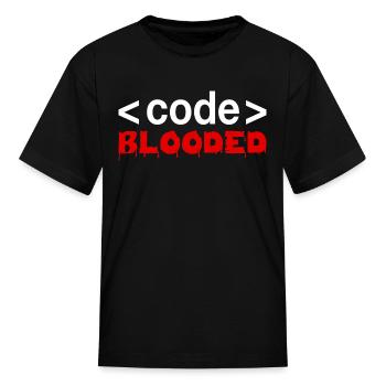 Code Blooded Funny Programming Computer - Kid's T-Shirt - black - Front