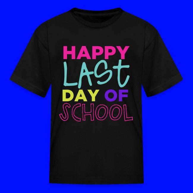 Happy Last Day of School Fun Teacher T-Shirts