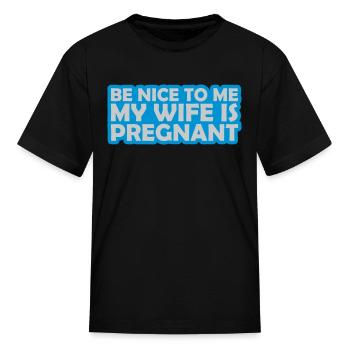 my wife is pregnant - Kid's T-Shirt - black - Front