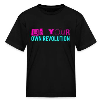 Be Your Own Revolution - Kid's T-Shirt - black - Front