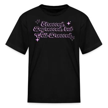 Stressed Epressed, But Well Dressed Quote - Kid's T-Shirt - black - Front