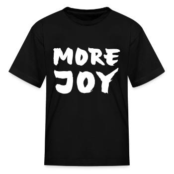More Joy - Kid's T-Shirt - black - Front