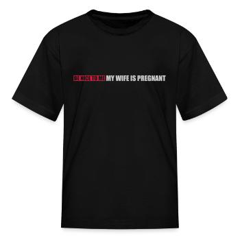 my wife is pregnant - Kid's T-Shirt - black - Front
