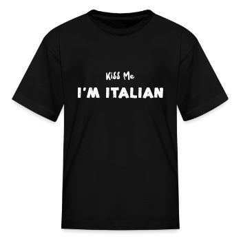 Kiss Me I'm Italian - Italian - Kid's T-Shirt - black - Front