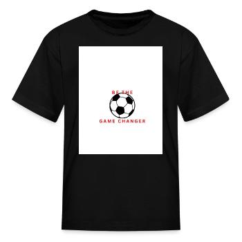 Be The Game Changer Soccer Logo - Kid's T-Shirt - black - Front
