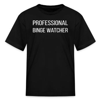 Professional Binge Watcher - Kid's T-Shirt - black - Front